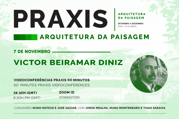 Praxis | Arquitetura da Paisagem, com Victor Beiramar Diniz, dia 7 de novembro às 18h30, online
