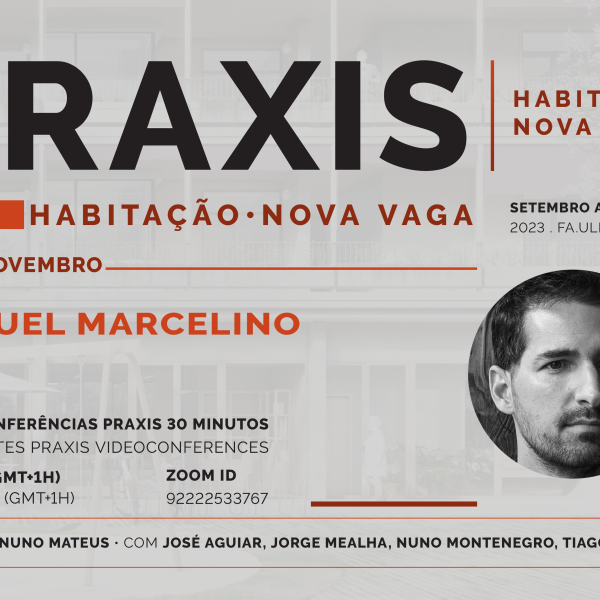 Praxis | Habitação Nova Vaga com Miguel Marcelino, dia 2 de novembro, pelas 18h30, online