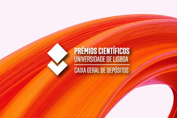 Prémios Científicos Universidade de Lisboa/Caixa Geral de Depósitos, Candidaturas até 23 de fevereiro