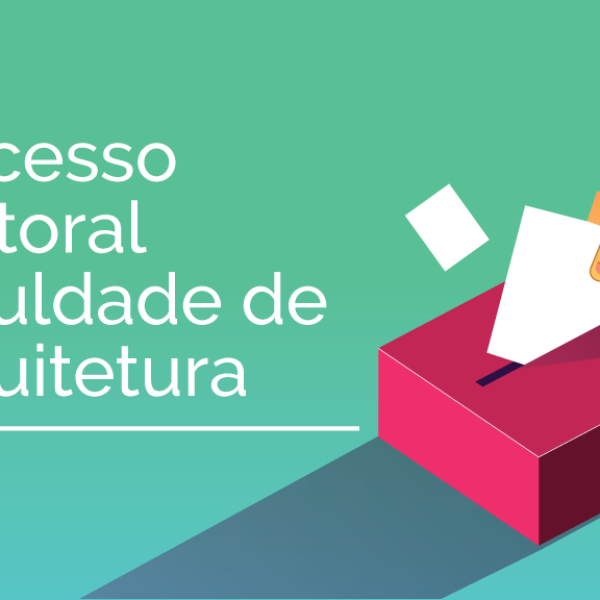 Processo Eleitoral da Faculdade de Arquitetura