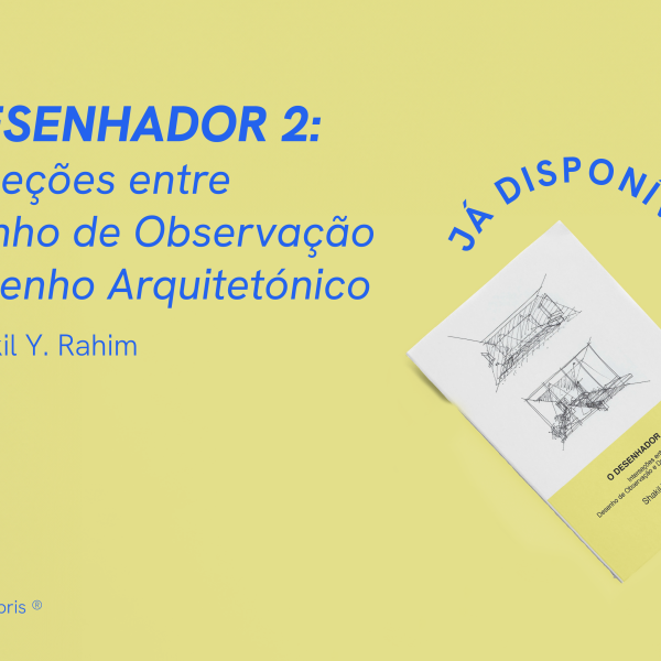 Professor Shakil Y. Rahim lança nova publicação “O Desenhador 2: Interseções entre Desenho de Observação e Desenho Arquitetónico”.