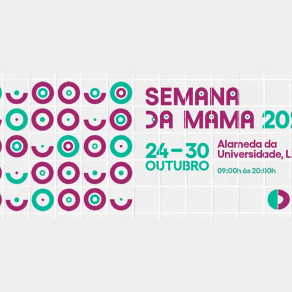 Semana da Mama 2023, de 24 a 30 de outubro na Alameda da Universidade, Lisboa
