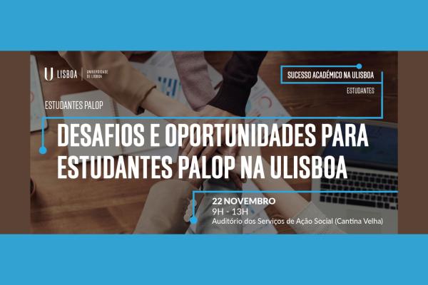 Seminário “Desafios e Oportunidades para Estudantes PALOP na Universidade de Lisboa”