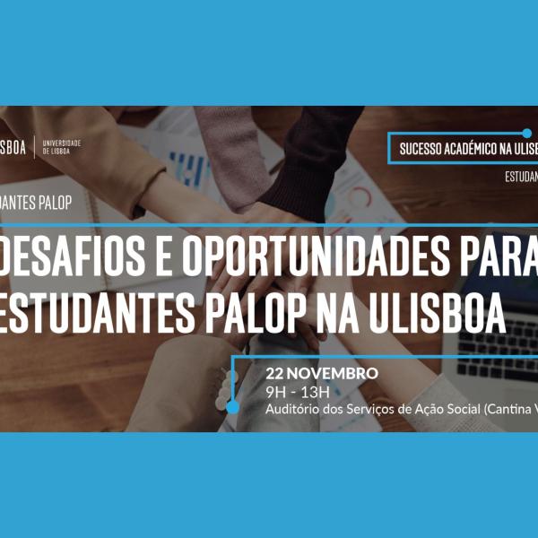 Seminário “Desafios e Oportunidades para Estudantes PALOP na Universidade de Lisboa”