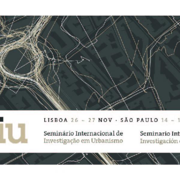 Seminário Internacional em Urbanismo (SIIU): 26 e 27 de novembro em Lisboa e 14 a 16 de dezembro em São Paulo