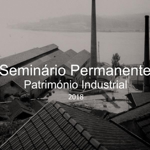 Seminário Permanente: Património Industrial, sessão 4