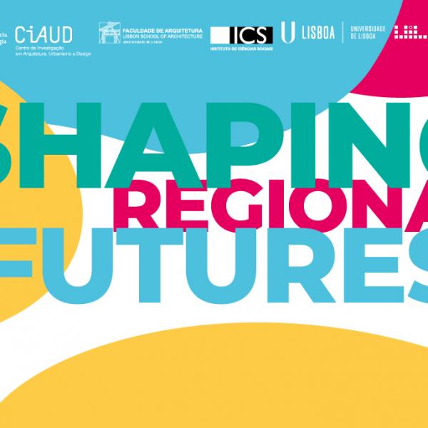 Seminário Shaping Regional Futures, dia 16 de setembro, no ICS-ULisboa (Projeto de Investigação Softplan)