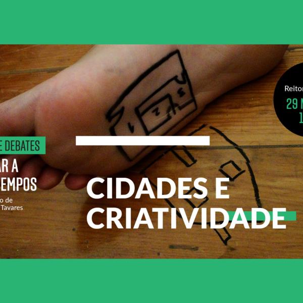 Sessão “Cidades e Criatividade”, com Luís Baptista, dia 29 de maio na Reitoria da ULisboa