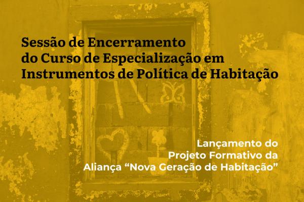 Sessão de Encerramento do Curso de Especialização em Instrumentos de Política de Habitação