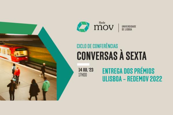 Sessão de Entrega dos Prémios ULisboa redeMOV 2022, dia 14 de julho, às 17h, na Sala de Conferências da Reitoria