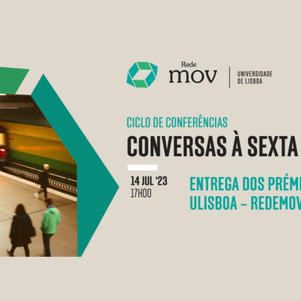 Sessão de Entrega dos Prémios ULisboa redeMOV 2022, dia 14 de julho, às 17h, na Sala de Conferências da Reitoria
