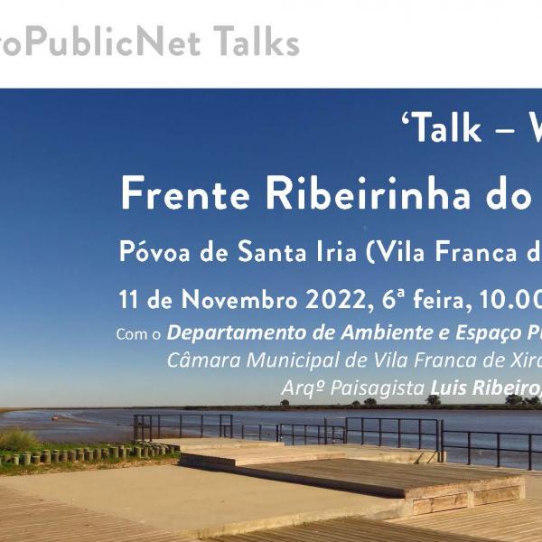 'Talk - Walk' MetroPublicNet acontece no dia 11 de novembro, pelas 10h ao longo Frente Ribeirinha do Tejo