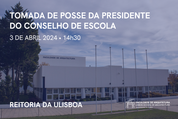 Tomada de posse da Presidente do Conselho de Escola,3 de abril, 14h30 na Reitoria da Universidade de Lisboa