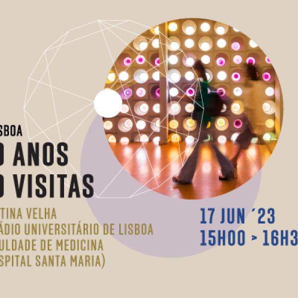 ULisboa, 10 Anos, 10 Visitas - Visita 2: Cantina Velha, Estádio, Faculdade de Medicina (Hospital Santa Maria)