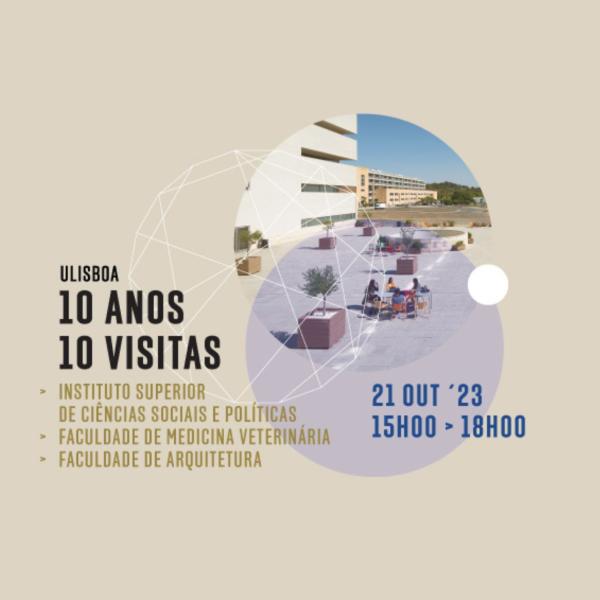 ULisboa, 10 Anos, 10 Visitas - Visita 5: Campus da Ajuda: Instituto Superior de Ciências Sociais e Políticas, Faculdade de Medicina Veterinária, Faculdade de Arquitetura