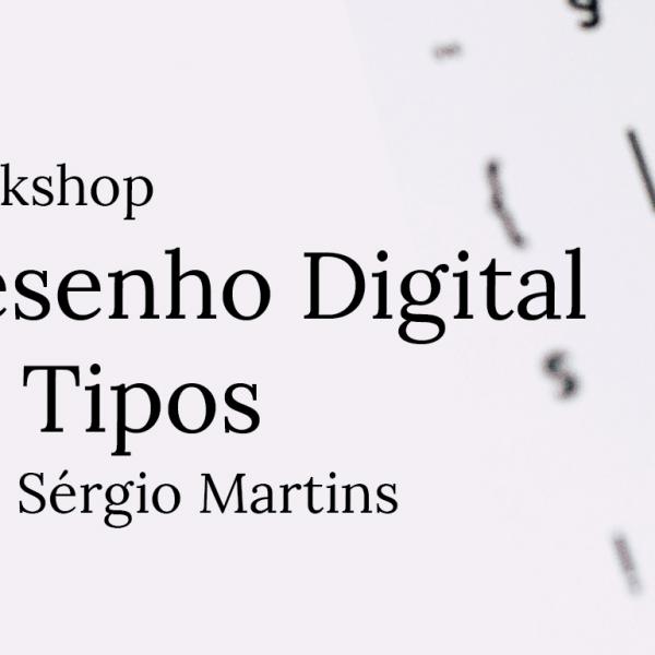 Nova Data de Inscrição: Workshop Desenho Digital de Tipos Avançado - de 11 de março a 13 de maio na FA.ULisboa