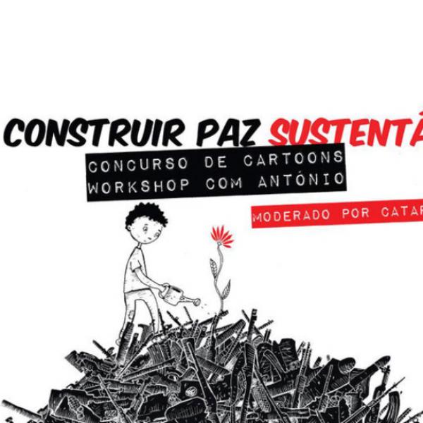 Workshop e Concurso de Cartoon: Como Construir Paz Sustentável?