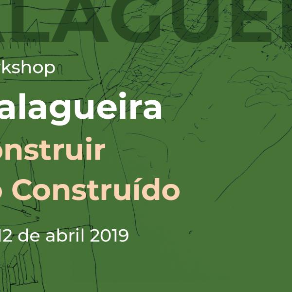 Workshop Malagueira: Construir no Construído | Inscrições abertas